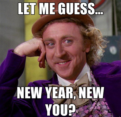 Wily Wonka New Year New You Meme