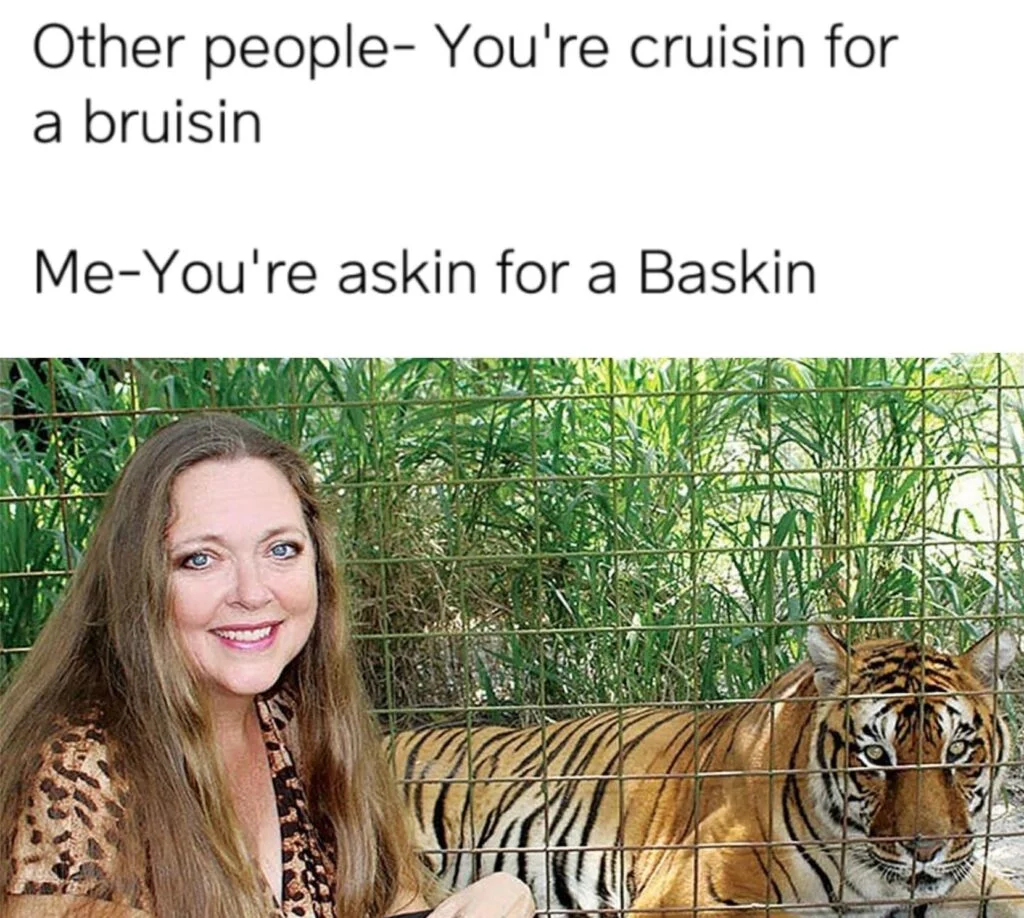Funny Carole Baskin Meme