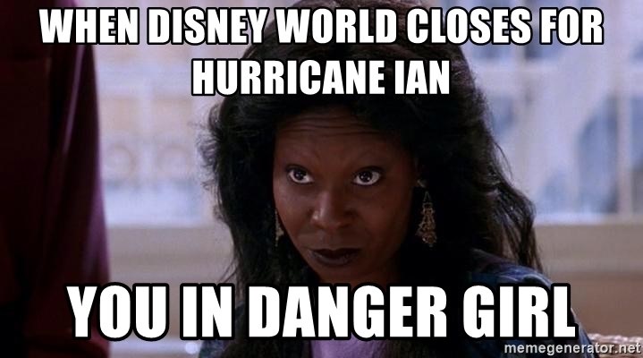 Hurricane Ian Meme Disney World Closed