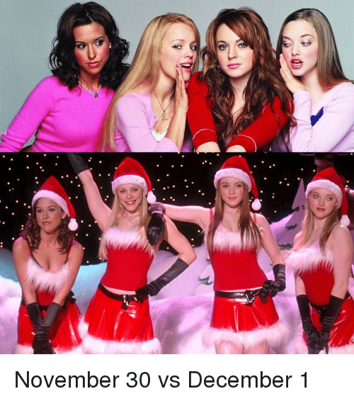 November 30 vs December 1st Mean Girl Meme