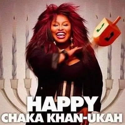Happy Chaka Khanukah