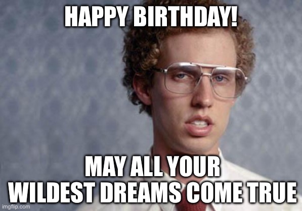 Napoleon Dynamite Birthday Meme