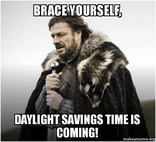 Brace Yourself Daylight Savings Meme