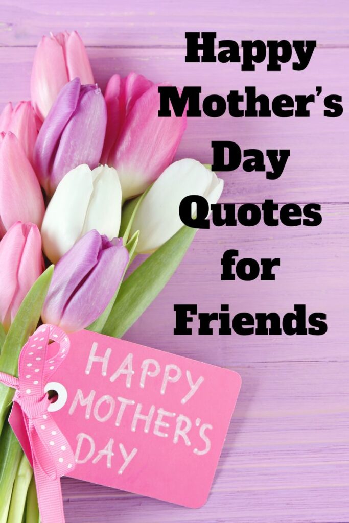Mother's Day Quotes for Friends