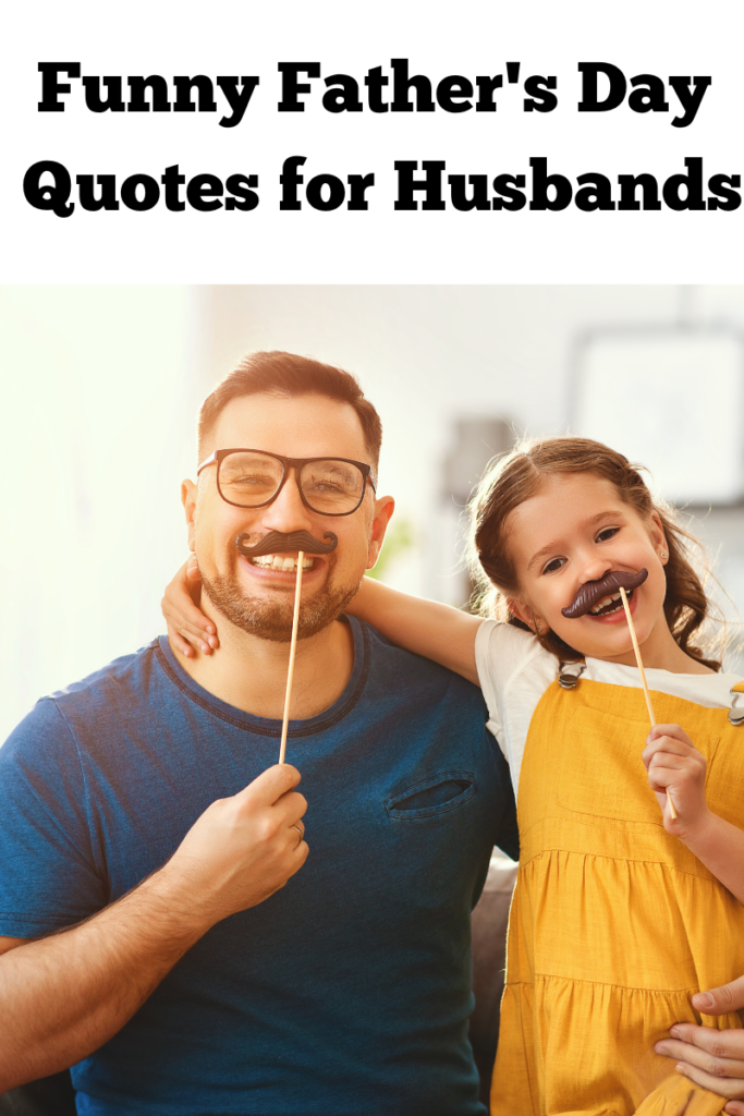 Funny Happy Father's Day Quotes for Husbands - Lola Lambchops