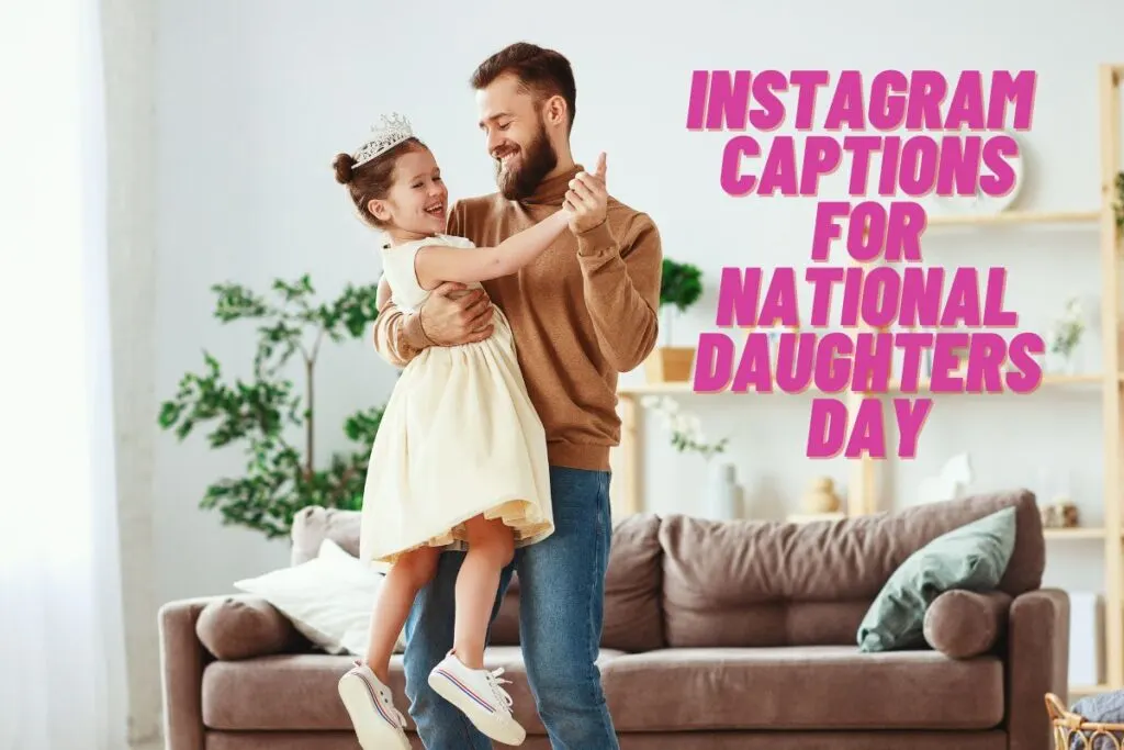 Instagram Captions for National Daughters Day