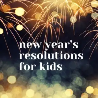 new year&rsquo;s resolutions for kids