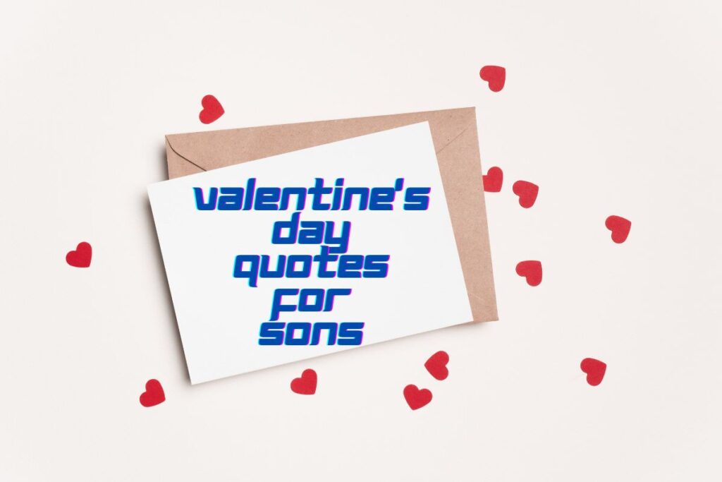 Valentine's Day Quotes for Sons to Express your Love - Lola Lambchops