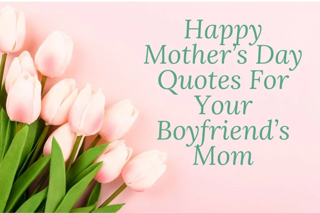Mother's Day Quotes for boyfriend's mom