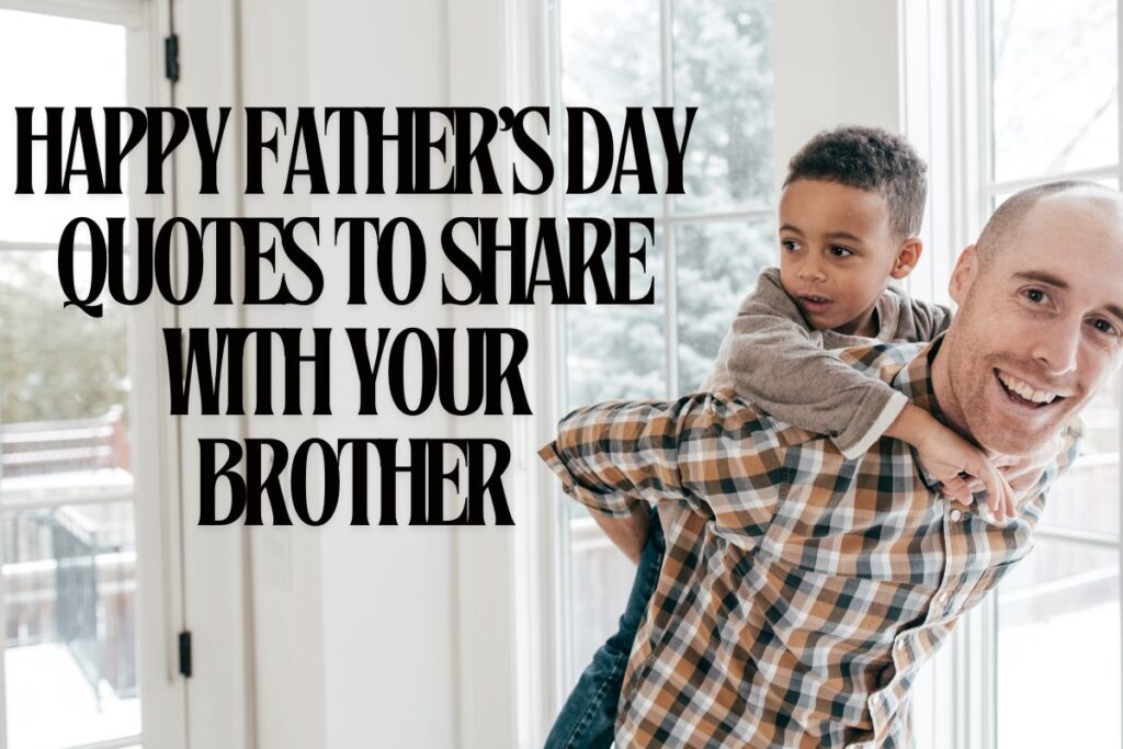 Father's Day Quotes for Brother